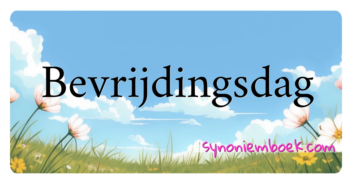 Bevrijdingsdag synoniemen kruiswoordraadsel betekenen uitleg en gebruik