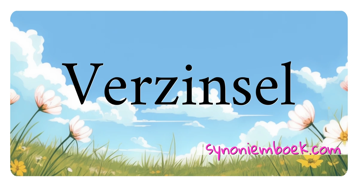 Verzinsel synoniemen kruiswoordraadsel betekenen uitleg en gebruik