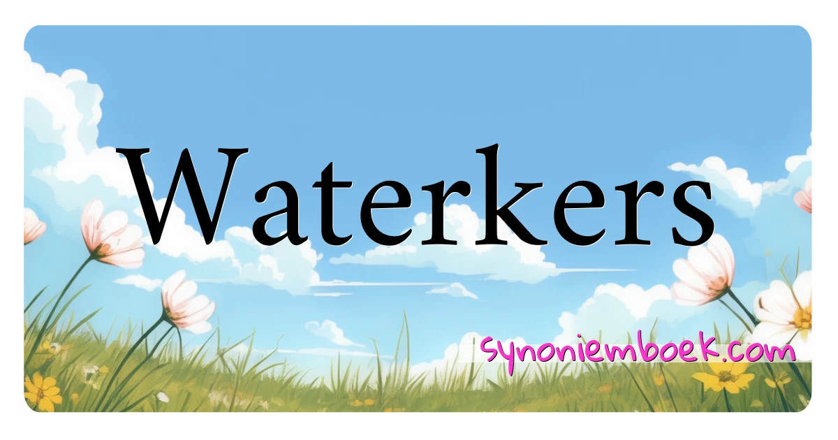 Waterkers synoniemen kruiswoordraadsel betekenen uitleg en gebruik