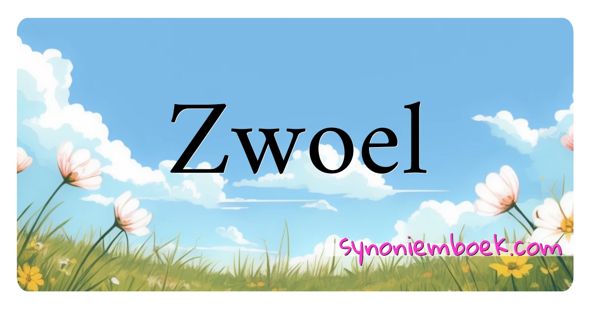 Zwoel synoniemen kruiswoordraadsel betekenen uitleg en gebruik