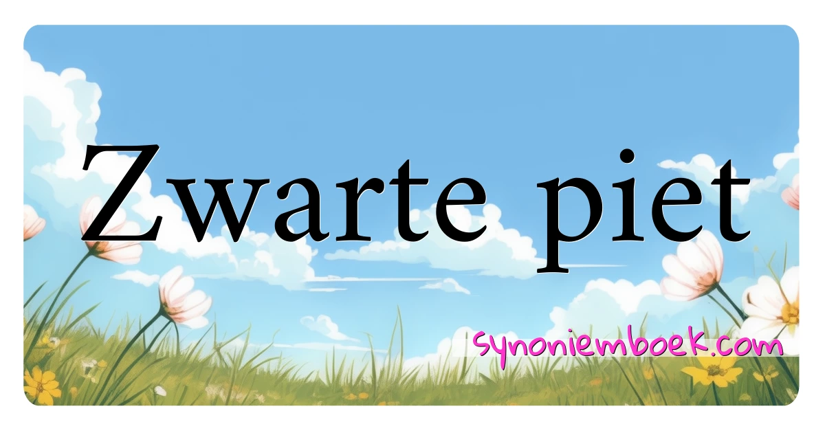 Zwarte piet synoniemen kruiswoordraadsel betekenen uitleg en gebruik