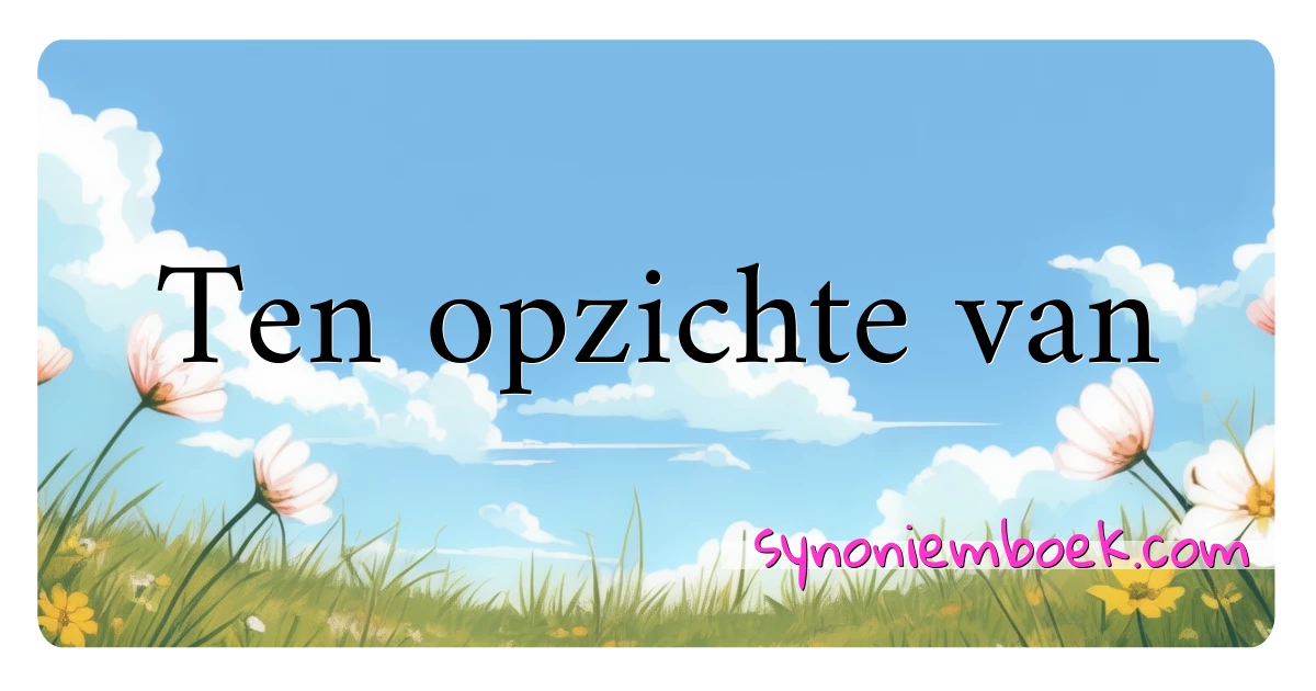 Ten opzichte van synoniemen kruiswoordraadsel betekenen uitleg en gebruik