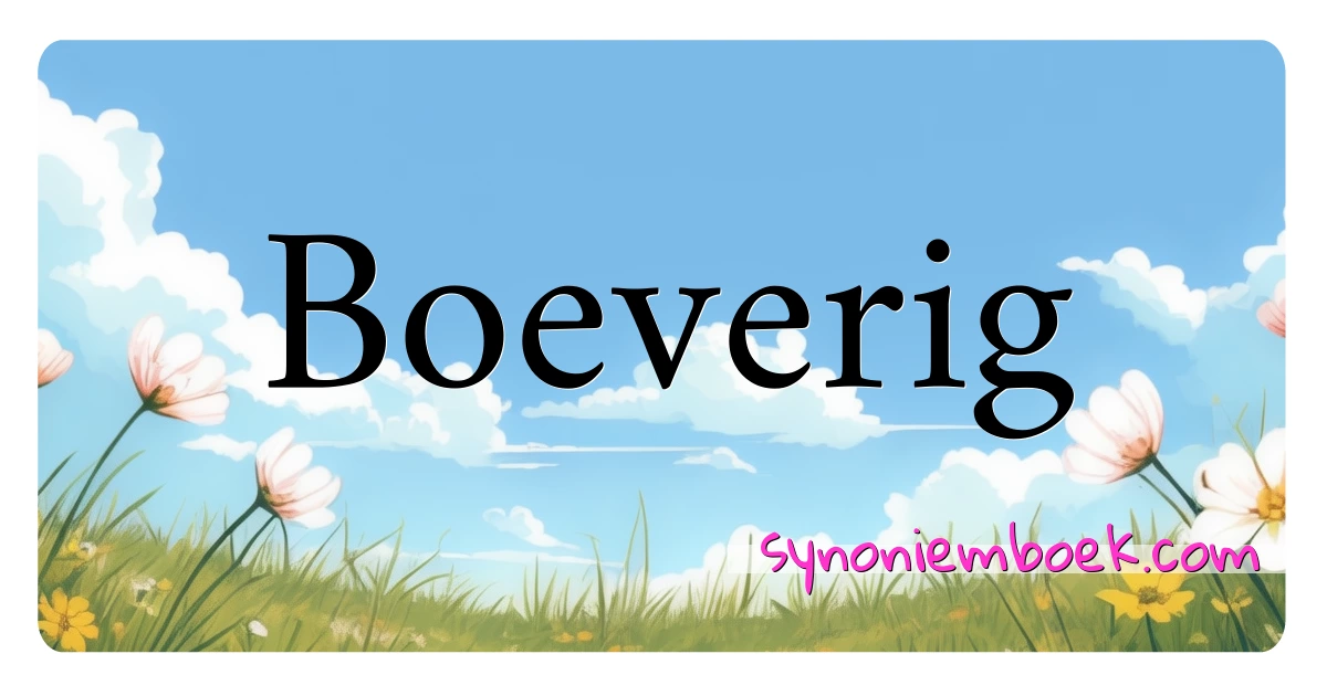 Boeverig synoniemen kruiswoordraadsel betekenen uitleg en gebruik