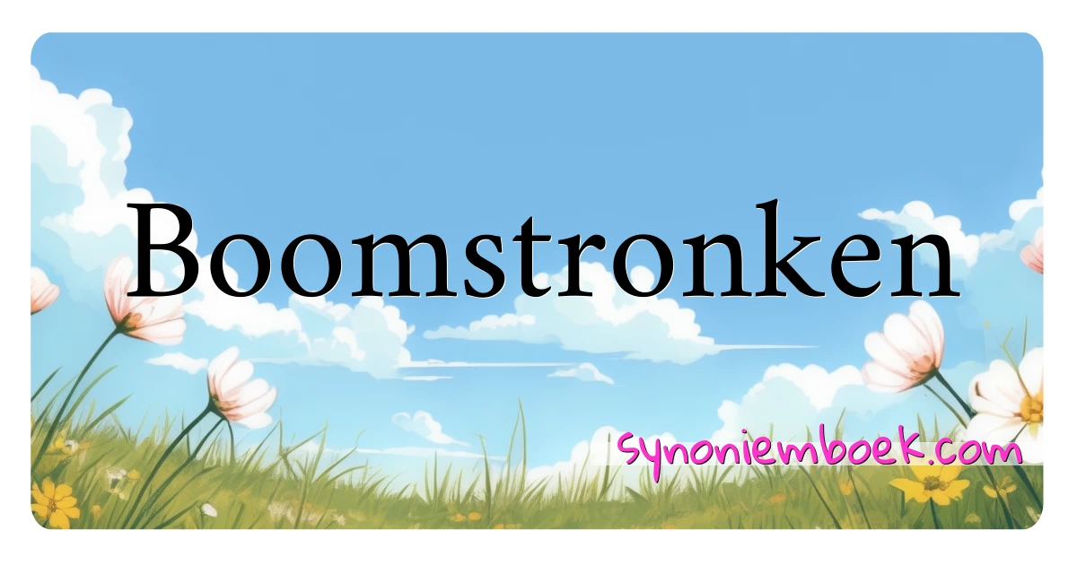 Boomstronken synoniemen kruiswoordraadsel betekenen uitleg en gebruik