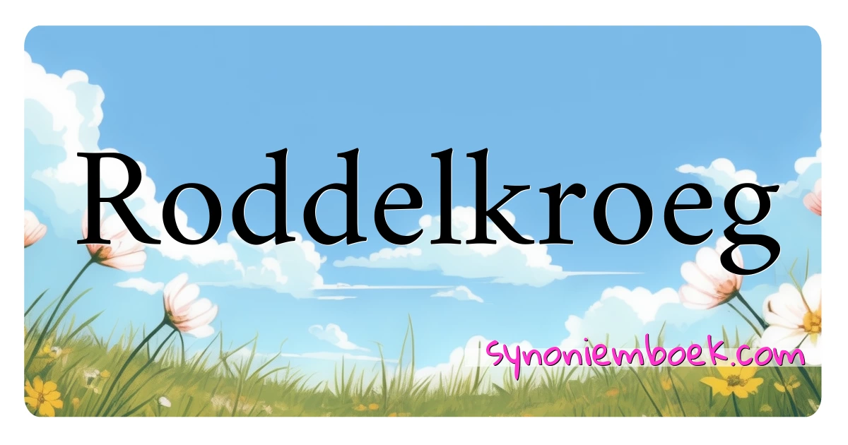 Roddelkroeg synoniemen kruiswoordraadsel betekenen uitleg en gebruik