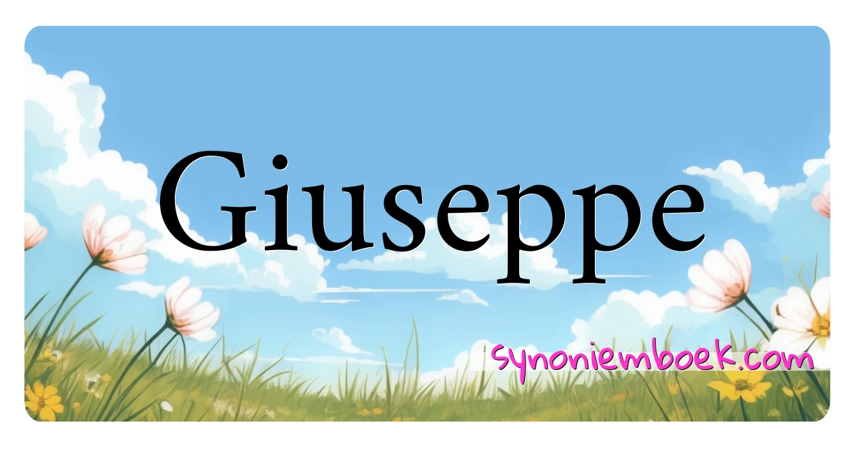 Giuseppe synoniemen kruiswoordraadsel betekenen uitleg en gebruik