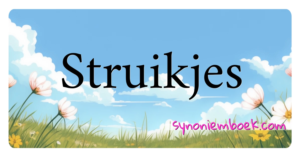 Struikjes synoniemen kruiswoordraadsel betekenen uitleg en gebruik