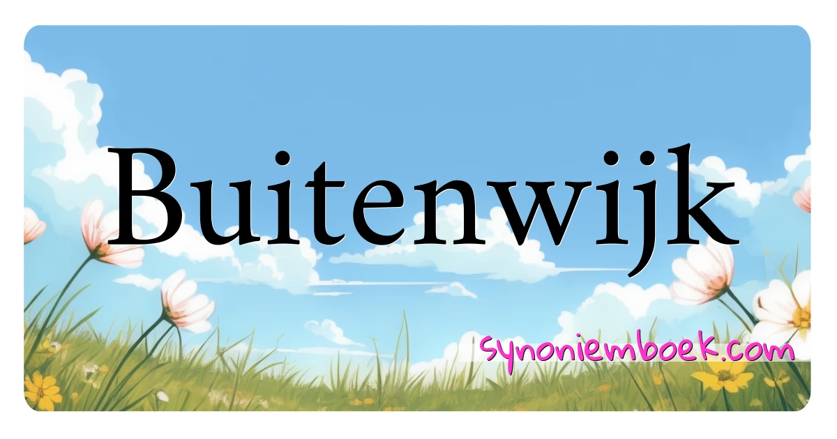 Buitenwijk synoniemen kruiswoordraadsel betekenen uitleg en gebruik