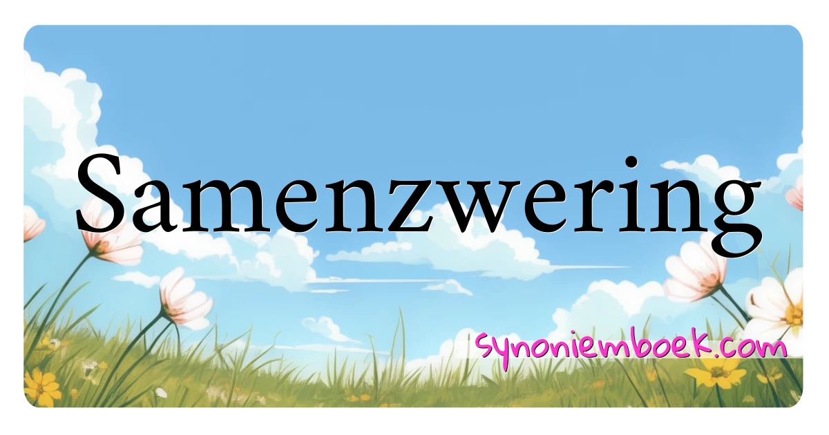 Samenzwering synoniemen kruiswoordraadsel betekenen uitleg en gebruik