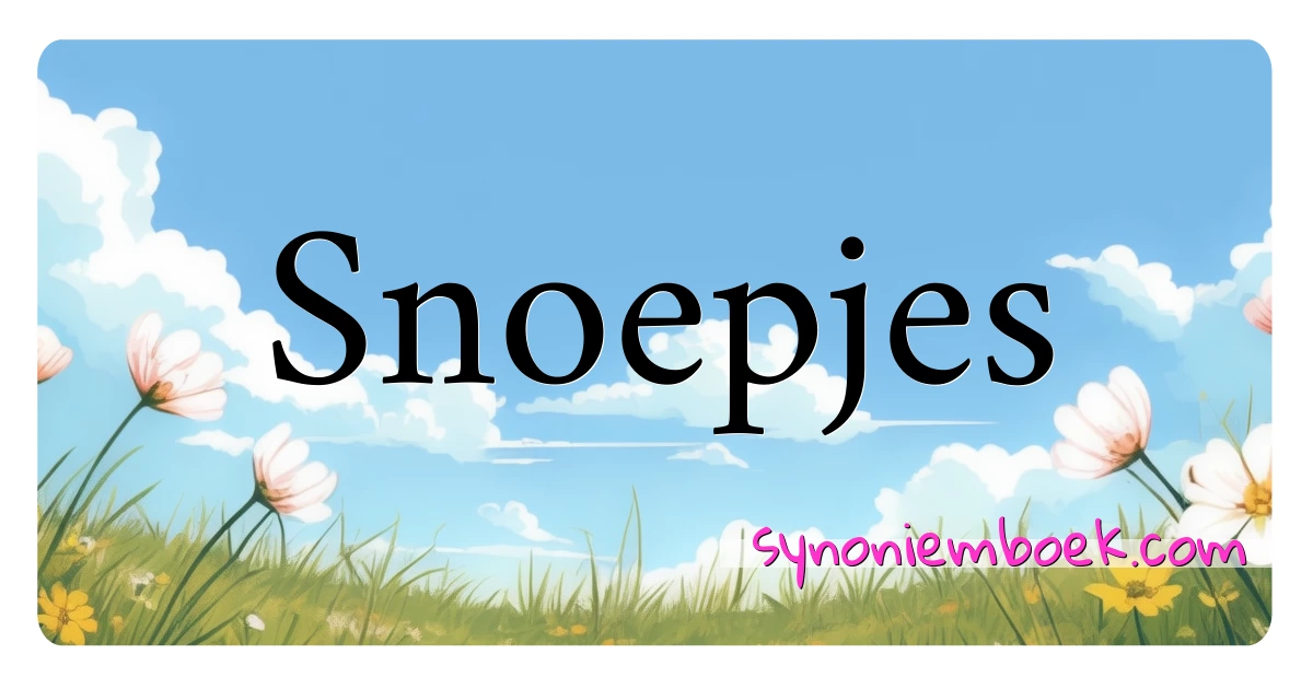 Snoepjes synoniemen kruiswoordraadsel betekenen uitleg en gebruik