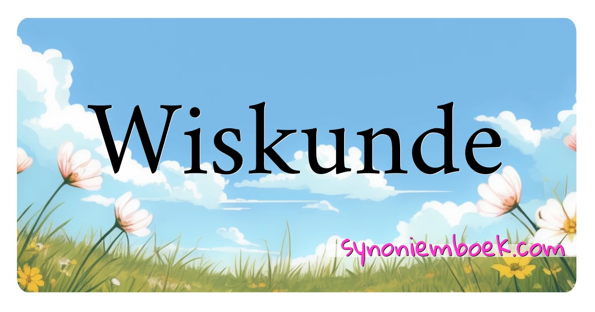 Wiskunde synoniemen kruiswoordraadsel betekenen uitleg en gebruik