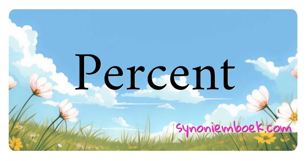 Percent synoniemen kruiswoordraadsel betekenen uitleg en gebruik